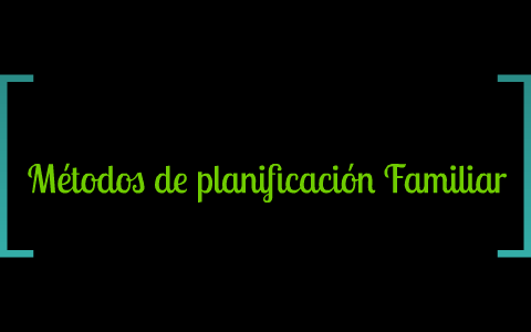 Métodos de planificación familiar by on Prezi