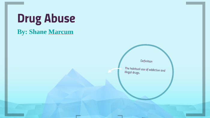 Drug Abuse by on Prezi