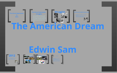 The American Dream -Then and Now by Edwin Sam on Prezi