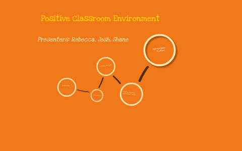 Positive Classroom Environment by Josh Bjorlin on Prezi