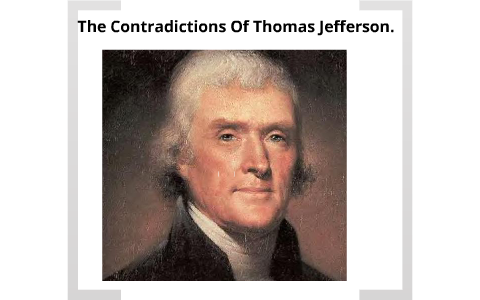 Thomas Jefferson Contradictions
