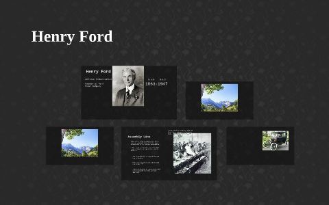Henry Ford by on Prezi