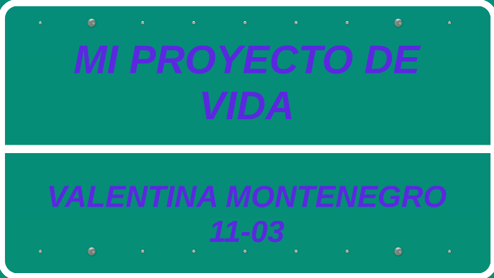 MI PROYECTO DE VIDA by valentina montenegro on Prezi