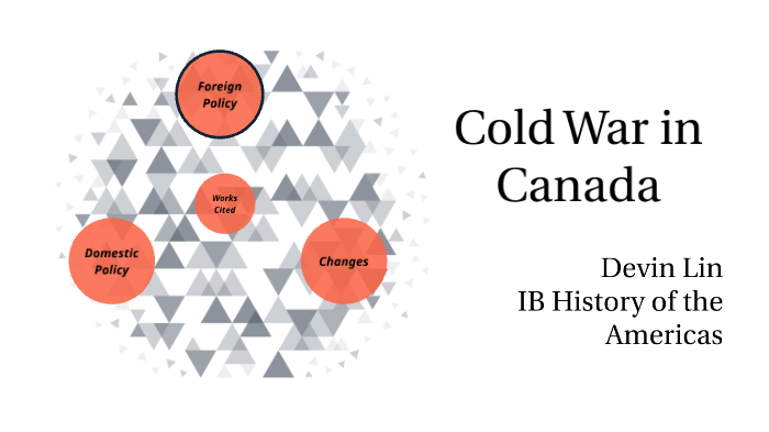 Cold War in Canada by Devin Lin on Prezi