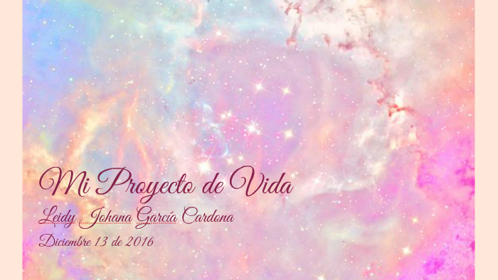 Mi Proyecto de Vida by Leidy Johana García Cardona on Prezi