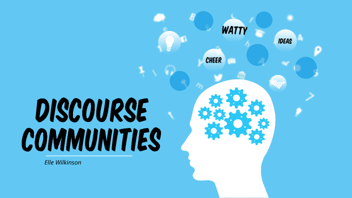 Discourse Communities By Elle Wilkinson On Prezi