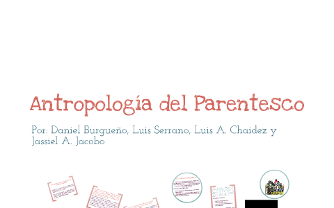 ANTROPOLOGIA DEL PARENTESCO by Daniel Burgueño on Prezi