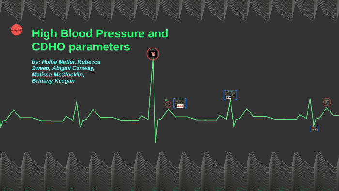 High Blood Pressure and CDHO parameters by Hollie Metler on Prezi