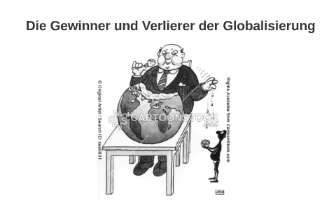 Die Gewinner Und Verlierer Der Globalisierung By Maurice Smith On Prezi Next