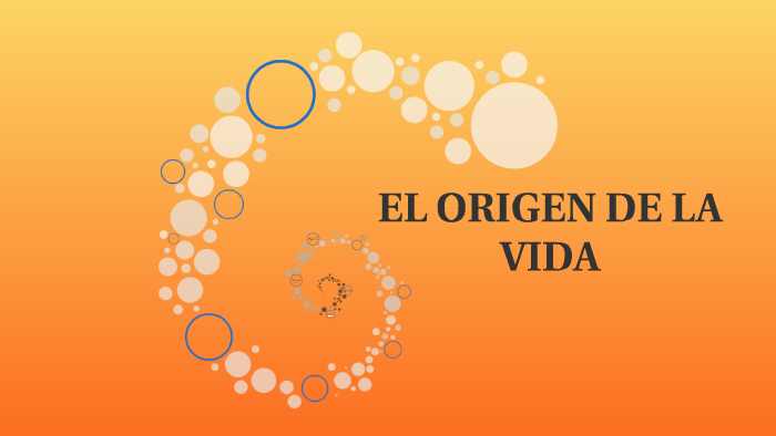 EL ORIGEN DE LA VIDA by maria royo on Prezi