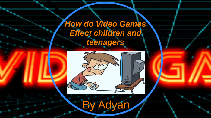 Video Games Can Affect Teen s Emotions