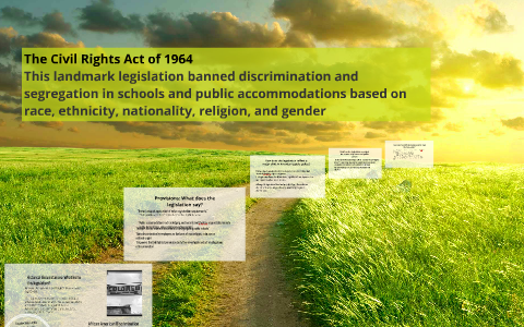 The Civil Rights Act of 1964 by Mia Martelli on Prezi