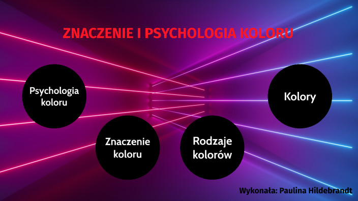 Znaczenie i psychologia koloru by Paulina Hildebrandt on Prezi