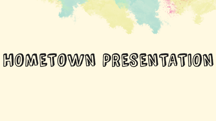 presentation hometown