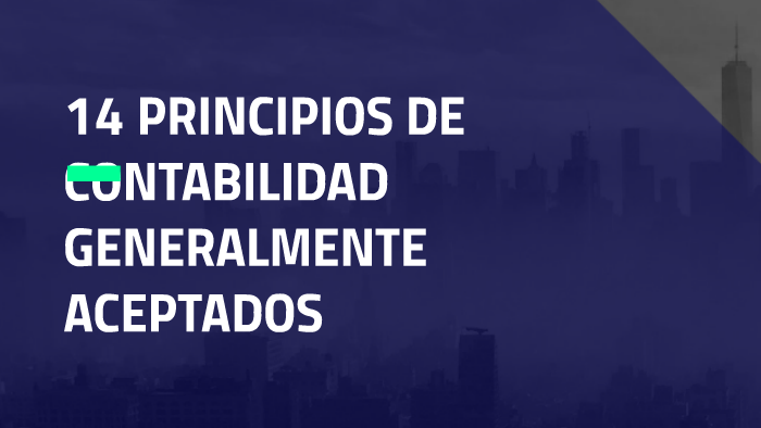 14 Principios De Contabilidad Generalmente Aceptados prezi.com