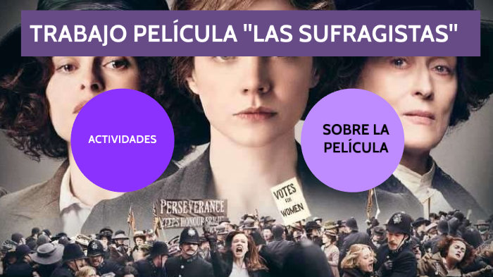 Trabajo película sufragistas by Luz Panduro Leal on Prezi