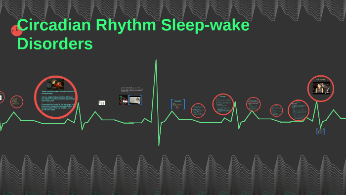 Circadian rhythm sleep-wake disorders by Andrew ward on Prezi
