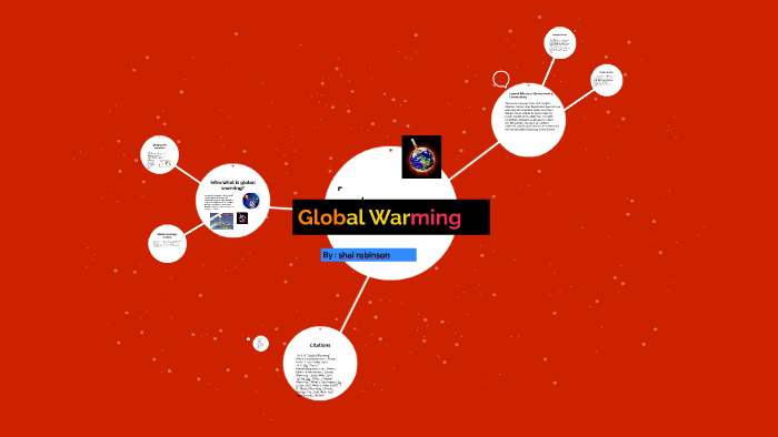 Global Warming by shai robinson on Prezi