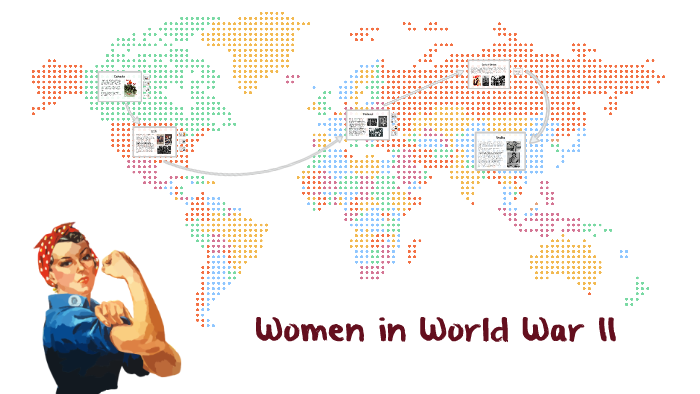 Women in World War II by Valeriya Vereshchynska on Prezi