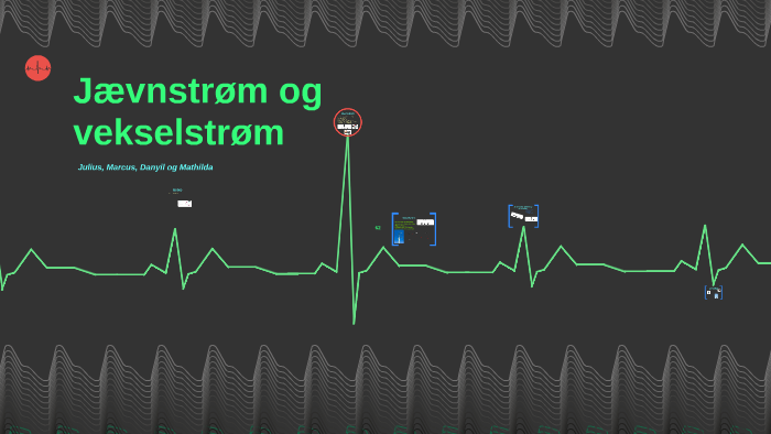 Jævnstrøm og vekselstrøm by Mathilda Nellemann on Prezi