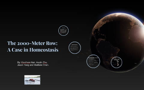 The 2000 Meter Row A Case in Homeostasis by Goutham N. on Prezi