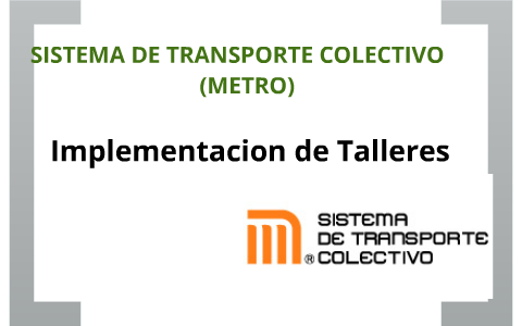 sistema de transporte colectivo metro by claudia vergara on Prezi