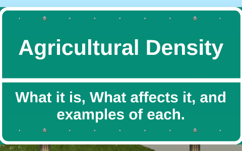Agricultural Density by Lauren Tucker on Prezi