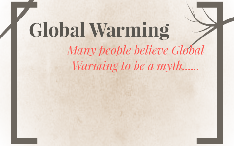 Global Warming by alex frizzell on Prezi