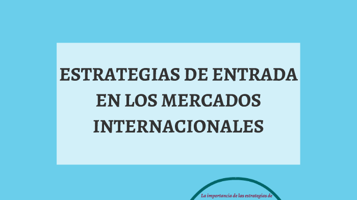 LAS ESTRATEGIAS DE ENTRADA EN LOS MERCADOS EXTRANJEROS By Jean Fabian ...