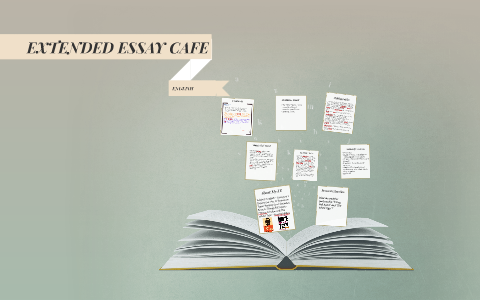 extended essay cafe