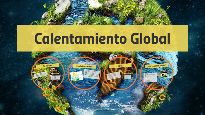 Calentamiento global Bio by Adriana Gonzalez on Prezi