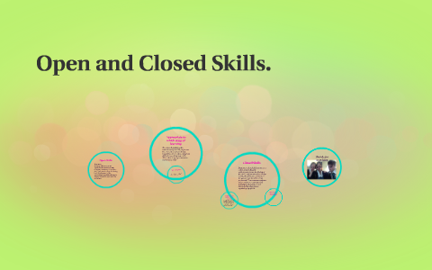 Open and Closed Skills. by Alicia M on Prezi