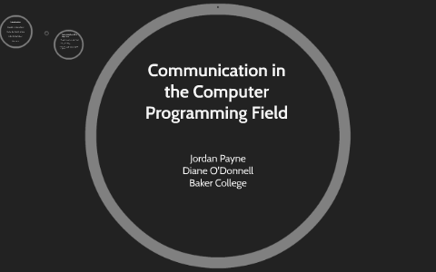 Communication in the Computer Programming Field by Jordan Payne on Prezi