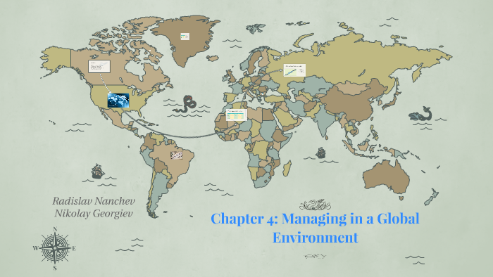Chapter 4: Managing in a Global Environment by Radislav Nanchev on Prezi