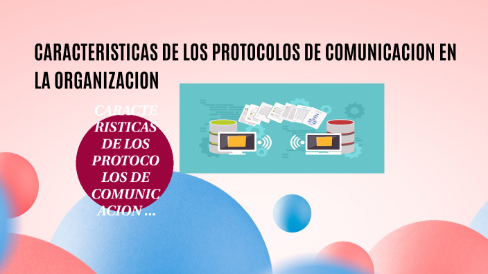 CARACTERISTICAS DE LOS PROTOCOLOS DE COMUNICACION EN LA ORGANIZACION by ...