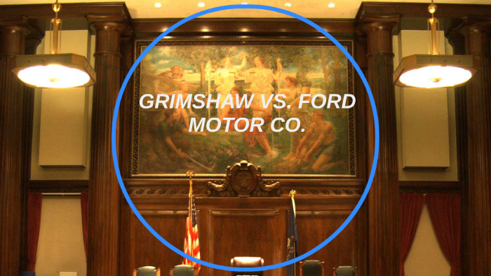 Grimshaw Vs Ford Motor Co By Gianna Jovanelly