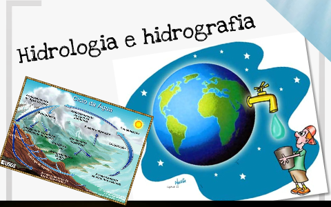Hidrologia e hidrografia by Bolívar Dias on Prezi