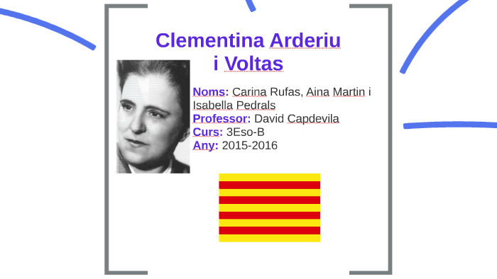 Clementina Arderiu i Voltas by carina rufas on Prezi