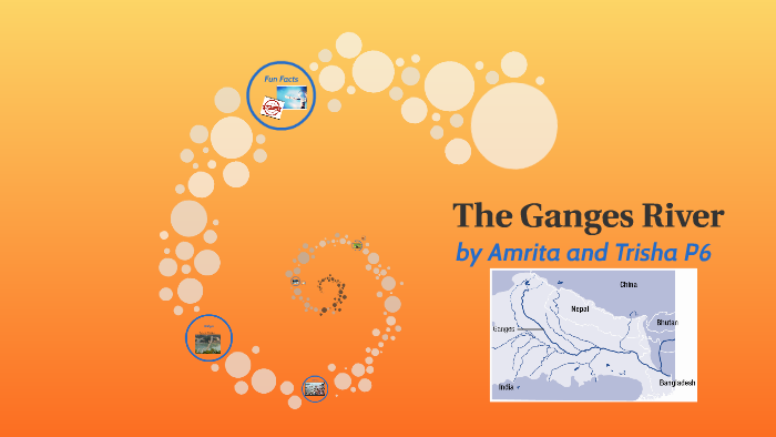 The Ganges River by Amrita P on Prezi