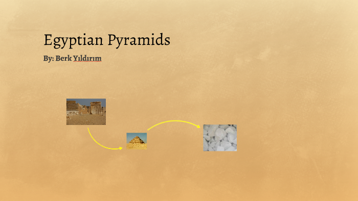 Egyptian Pyramids by on Prezi