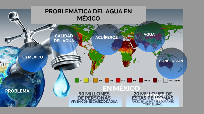 PROBLEMÁTICA DEL AGUA EN MÉXICO by Maricruz Flores Toxqui on Prezi Next