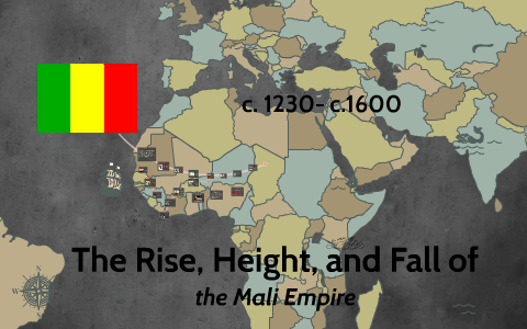 The Rise, Height, and Fall of the Mali Empire by Danny Jackson on Prezi