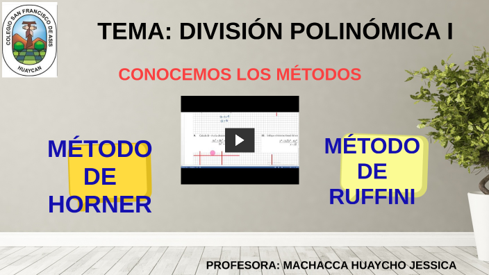 Metodo de horner y ruffini by JESSICA MADAY MACHACCA HUAYCHO on Prezi