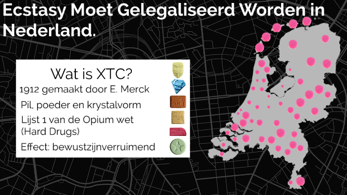 Ecstasy Moet Gelegaliseerd Worden in Nederland by Matthijs Strik on Prezi