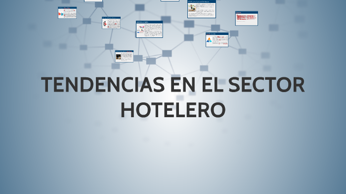 TENDENCIAS EN EL SECTOR HOTELERO By TURISMO 83 On Prezi