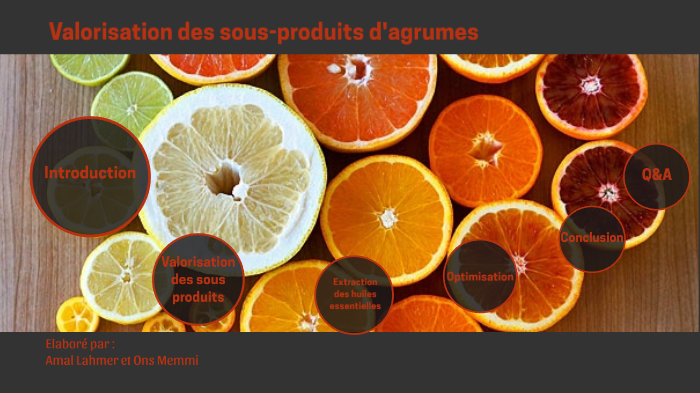 Valorisation des sous-produits d'agrumes by nour amal lahmer on Prezi