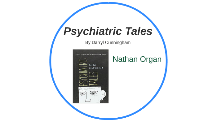 Psychiatric Tales by Nathan Organ on Prezi