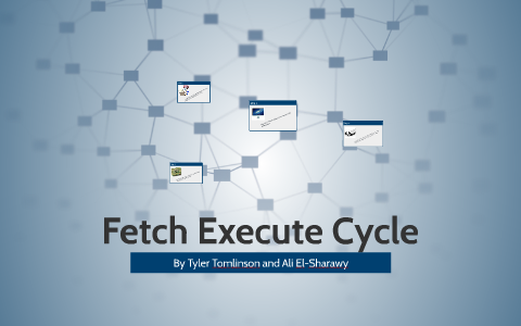 Fetch Execute Cycle by Tyler Tomlinson