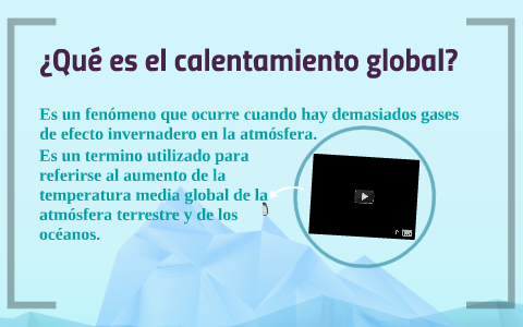 el calentamiento global by Anderson Mora on Prezi