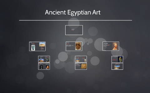 Ancient Egyptian Art by Michelle Alvarado on Prezi